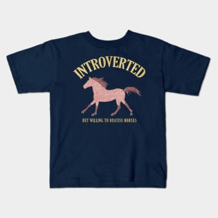 Rose Gold Introverted But Willing To Discuss Horses Kids T-Shirt